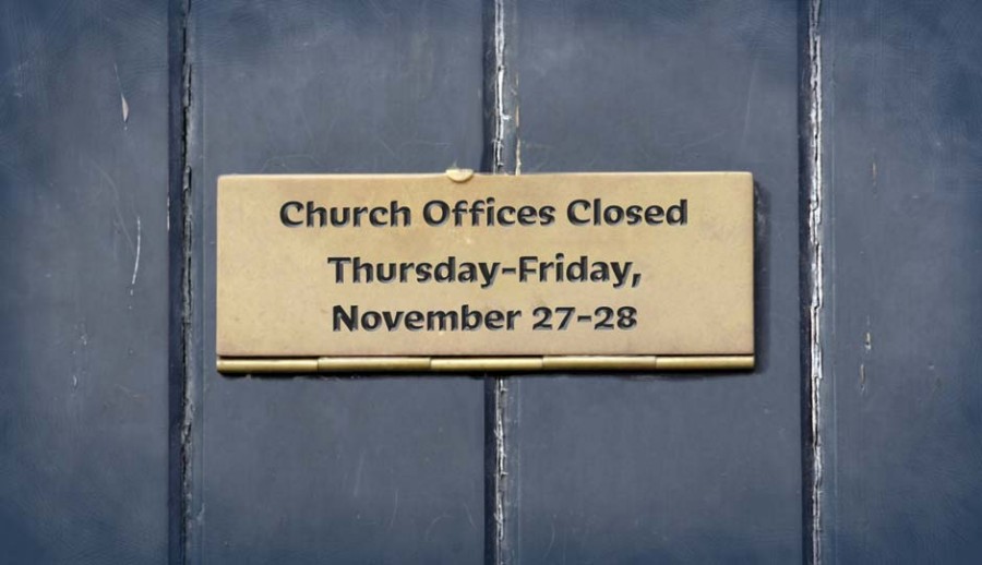 Church Offices Closed — Thursday – Friday, November 27-28 | Bible ...